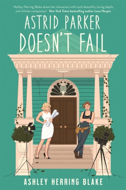 Cover for Ashley Herring Blake · Astrid Parker Doesn't Fail: A swoon-worthy, laugh-out-loud queer romcom (Paperback Bog) (2022)
