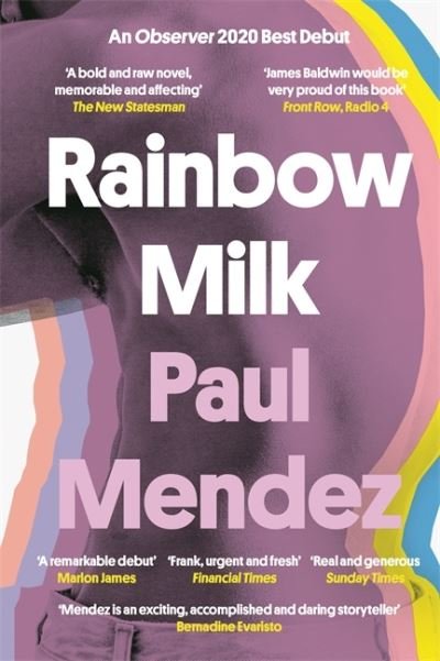 Rainbow Milk: an Observer 2020 Top 10 Debut - Paul Mendez - Książki - Dialogue - 9780349700588 - 4 lutego 2021