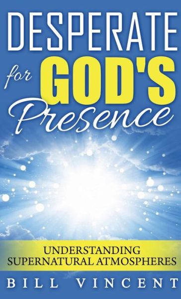 Cover for Bill Vincent · Desperate for God's Presence (Pocket Size) (Paperback Bog) (2019)