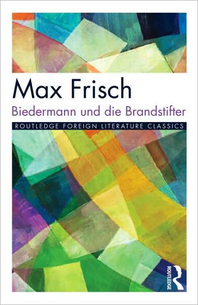 Cover for Max Frisch · Biedermann und die Brandstifter - Routledge Foreign Literature Classics (Paperback Book) (1986)