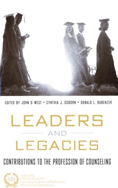 Leaders and Legacies: Contributions to the Profession of Counseling - John West - Libros - Taylor & Francis Ltd - 9780415944588 - 31 de enero de 2003