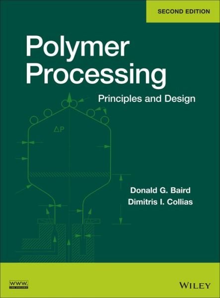 Cover for Baird, Donald G. (Virginia Polytechnic Institute and State University, Blacksburg, VA) · Polymer Processing: Principles and Design (Hardcover bog) (2014)