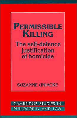 Cover for Uniacke, Suzanne (University of Wollongong, New South Wales) · Permissible Killing: The Self-Defence Justification of Homicide - Cambridge Studies in Philosophy and Law (Paperback Bog) (1996)