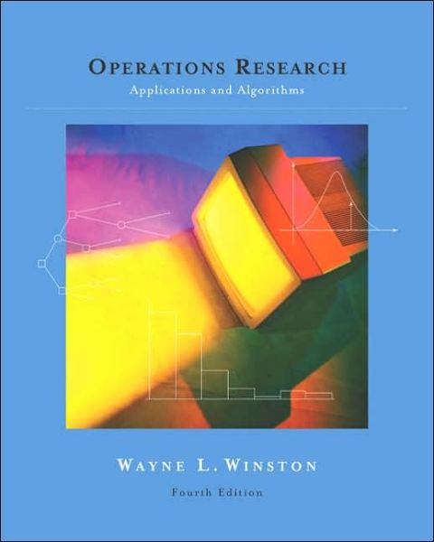 Cover for Winston, Wayne (Indiana University, Kelley School of Business (Emeritus)) · Operations Research: Applications and Algorithms (with CD-ROM and InfoTrac (R)) (Book) (2003)