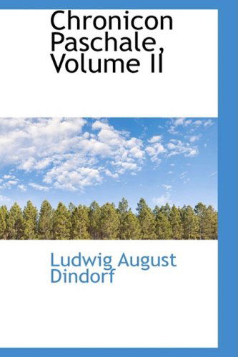 Cover for Ludwig August Dindorf · Chronicon Paschale, Volume II (Paperback Book) [Latin edition] (2008)