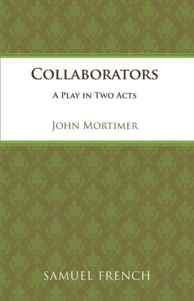 Collaborators - Acting Edition S. - Sir John Mortimer - Books - Samuel French Ltd - 9780573015588 - November 1, 1974