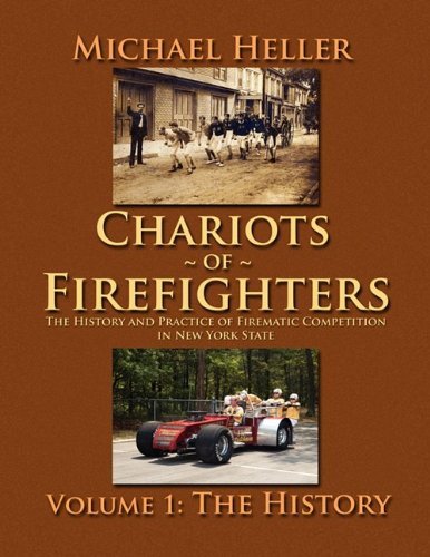 Chariots of Firefighters - Michael Heller - Books - Michael P Heller - 9780578023588 - April 2, 2009