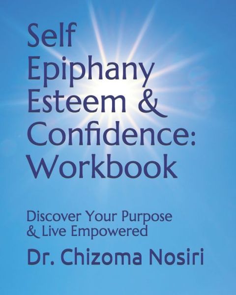 Cover for Chizoma Nosiri · Self Epiphany Esteem and Confidence (Paperback Book) (2020)