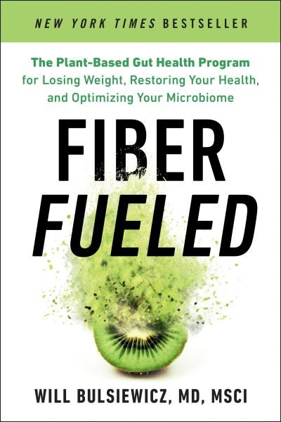 Cover for MD Will Bulsiewicz · Fiber Fueled: The Plant-Based Gut Health Program for Losing Weight, Restoring Your Health, and Optimizing Your Microbiome (Pocketbok) (2023)