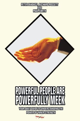 Cover for Peter Biadasz · Powerful People Are Powerfully Meek: Your Daily Guide to Understanding the Power of Inner Strength (Paperback Bog) (2007)