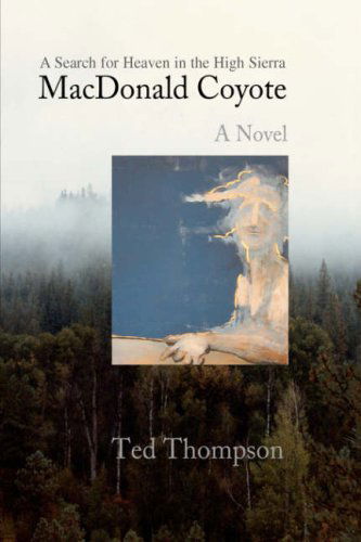 Cover for Ted Thompson · Macdonald Coyote: a Search for Heaven in the High Sierra (Paperback Book) (2008)