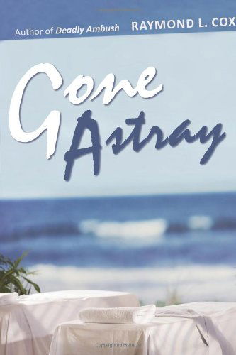 Raymond Cox · Gone Astray (Paperback Book) (2008)