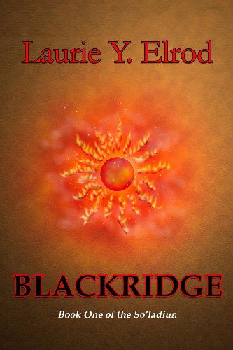 Cover for Laurie Y Elrod · Blackridge: Book One of the So'ladiun (Volume 1) (Paperback Book) (2013)