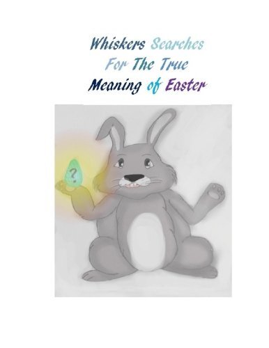 Cover for Rachel Huddleston · Whiskers Searches for the True Meaning of Easter (Pocketbok) (2014)