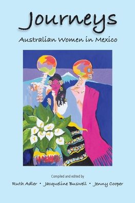 Cover for Ruth Adler · Journeys Australian Women in Mexico (Paperback Book) (2021)