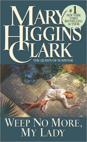Weep No More, My Lady - Mary Higgins Clark - Libros - Pocket Books - 9780671025588 - 1 de agosto de 1998
