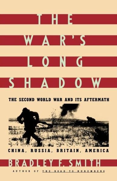 Cover for Bradley Smith · The War's Long Shadow: the Second World War and Its Aftermath (Paperback Bog) (1987)