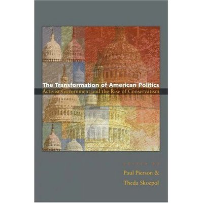 Cover for Paul Pierson · The Transformation of American Politics: Activist Government and the Rise of Conservatism - Princeton Studies in American Politics (Paperback Book) (2007)