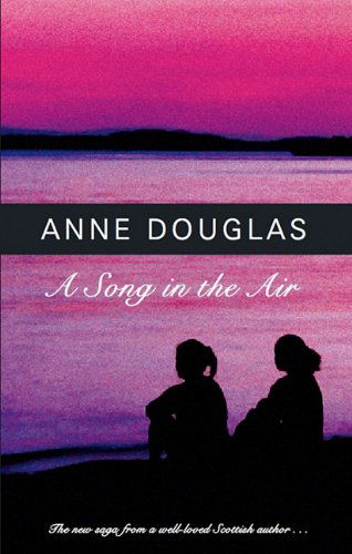 Cover for Anne Douglas · A Song in the Air (Hardcover Book) [Large type / large print edition] (2010)