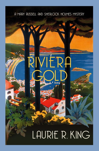 Cover for King, Laurie R. (Author) · Riviera Gold: The intriguing mystery for Sherlock Holmes fans - Mary Russell &amp; Sherlock Holmes (Hardcover Book) (2020)