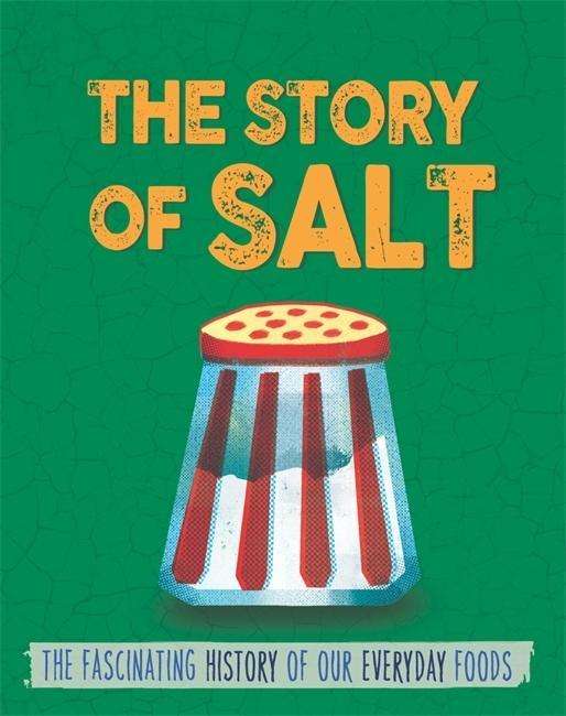 Cover for Alex Woolf · The Salt - The Story of Food (Hardcover Book) (2016)