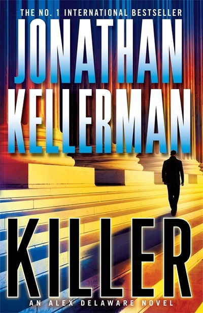 Cover for Jonathan Kellerman · Killer (Alex Delaware series, Book 29): A riveting, suspenseful psychological thriller - Alex Delaware (Hardcover Book) (2014)