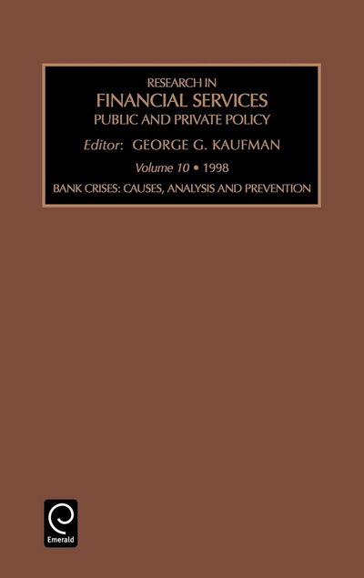 Cover for George G. Kaufman · Bank Crises: Causes, Analysis and Prevention - Research in Financial Services: Private and Public Policy (Hardcover Book) (1999)
