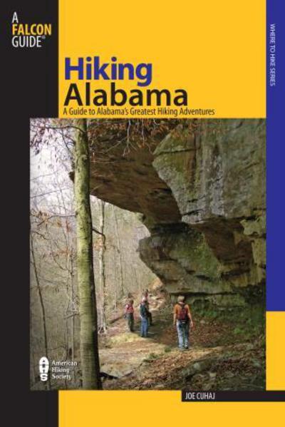 Hiking Alabama: A Guide to Alabama's Greatest Hiking Adventures - Falcon Guides to Hiking - Joe Cuhaj - Książki - Rowman & Littlefield - 9780762741588 - 1 września 2007