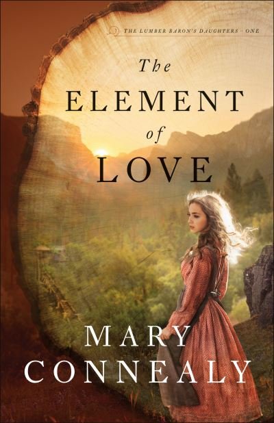 Cover for Mary Connealy · The Element of Love (Paperback Book) (2022)