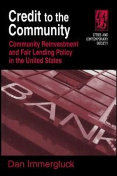 Cover for Dan Immergluck · Credit to the Community: Community Reinvestment and Fair Lending Policy in the United States (Gebundenes Buch) (2004)
