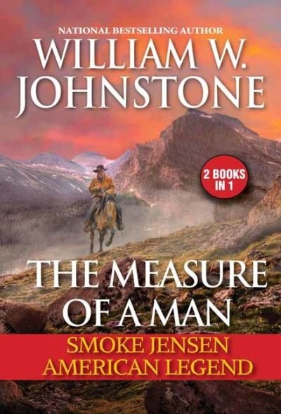 Cover for William W. Johnstone · The Measure of a Man: Smoke Jensen, American Legend (Paperback Book) (2022)
