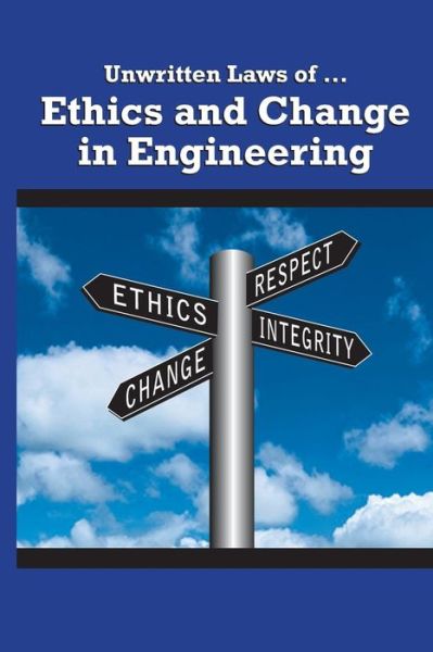 Cover for American Society of Mechanical Engineers · Unwritten Laws of Ethics and Change in Engineering (Paperback Book) (2015)