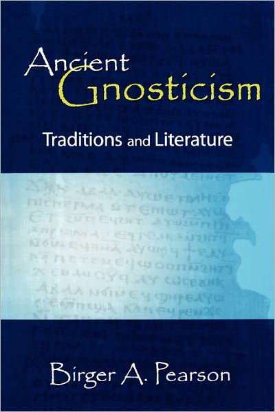 Cover for Birger A. Pearson · Ancient Gnosticism: Traditions and Literature (Taschenbuch) (2007)