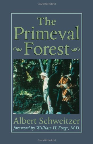 Cover for Albert Schweitzer · The Primeval Forest - The Albert Schweitzer Library (Paperback Book) (1998)