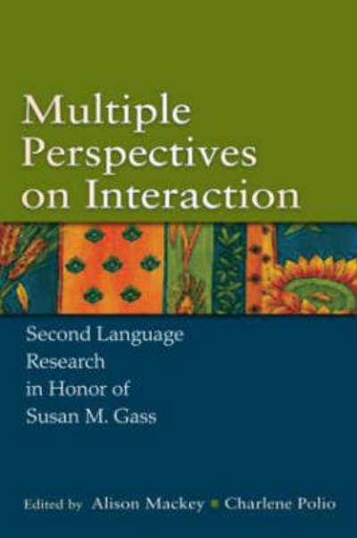 Multiple Perspectives on Interaction: Second Language Research in Honor of Susan M. Gass - Mackey - Bøger - Taylor & Francis Inc - 9780805864588 - 22. december 2008