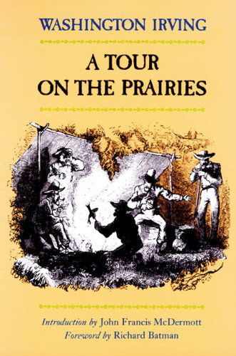 A Tour on the Prairies - The Western Frontier Library Series - Washington Irving - Books - University of Oklahoma Press - 9780806119588 - October 30, 1985