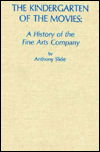 Cover for Anthony Slide · The Kindergarten of the Movies: History of the Fine Arts Company (Paperback Book) (1981)