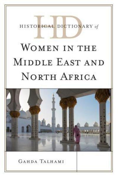 Cover for Ghada Talhami · Historical Dictionary of Women in the Middle East and North Africa - Historical Dictionaries of Women in the World (Hardcover bog) (2012)