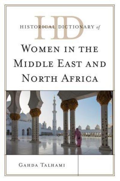 Cover for Ghada Talhami · Historical Dictionary of Women in the Middle East and North Africa - Historical Dictionaries of Women in the World (Innbunden bok) (2012)