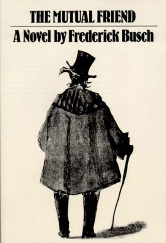 Cover for Frederick Busch · The Mutual Friend: A New Directions Paperbook, Ndp 774 (Paperback Book) (1995)