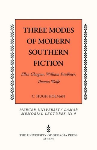 Cover for C. Hugh Holman · Three Modes of Modern Southern Fiction: Ellen Glasgow, William Faulkner, Thomas Wolfe (Mercer University Lamar Memorial Lectures) (Taschenbuch) (2008)