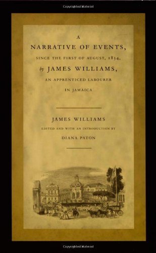 Cover for James Williams · A Narrative of Events, since the First of August, 1834, by James Williams, an Apprenticed Labourer in Jamaica - Latin America Otherwise (Hardcover Book) [Annotated edition] (2001)