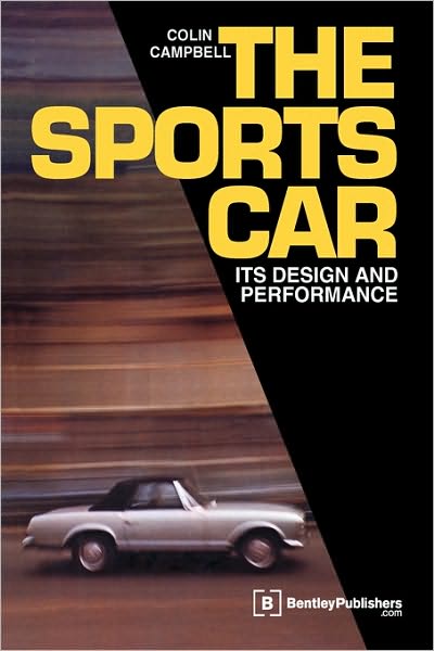 The Sports Car: Its Design and Performance - Colin Campbell - Böcker - Bentley Publishers - 9780837601588 - 1954