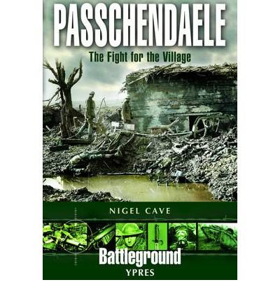 Cover for Nigel Cave · Passchendaele: The Fight for the Village (Pocketbok) (2014)