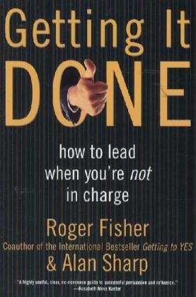 Getting It Done: How to Lead When You're Not in Charge - Roger Fisher - Bøger - HarperCollins Publishers Inc - 9780887309588 - 1. marts 2010