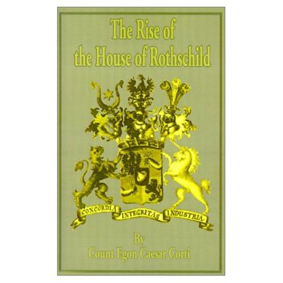 The Rise of the House of Rothschild - Count Egon Caesar Corti - Books - Books for Business - 9780894990588 - June 1, 2001