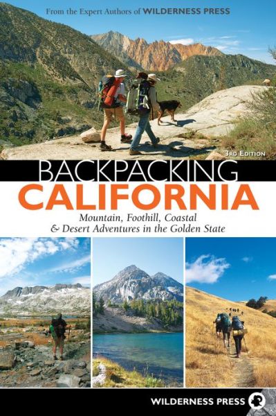 Cover for Wilderness Press · Backpacking California: Mountain, Foothill, Coastal &amp; Desert Adventures in the Golden State - Backpacking (Paperback Book) [3 Revised edition] (2020)