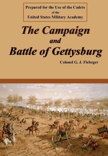 Cover for Col G. J. Fiebeger · The Campaign and Battle of Gettysburg (Taschenbuch) (2009)
