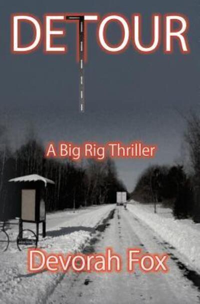 Cover for Devorah Fox · Detour A Big Rig Thriller (Bok) (2016)