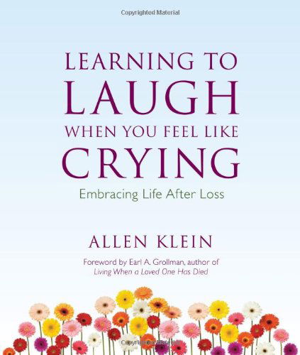 Cover for Allen Klein · Learning to Laugh When You Feel Like Crying: Embracing Life After Loss (Paperback Book) (2011)